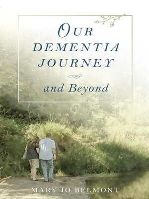 cover image of Our Dementia Journey and Beyond
